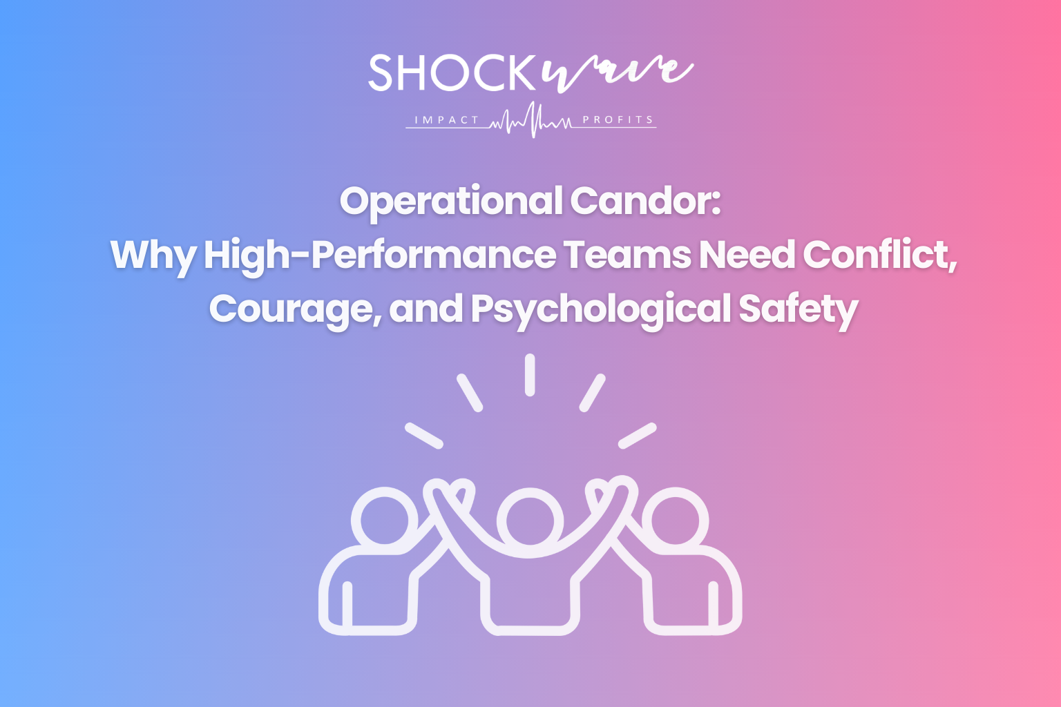 operator mindset conflict and psychological safety framework